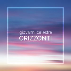 album Orizzonti - Giovanni Celestre