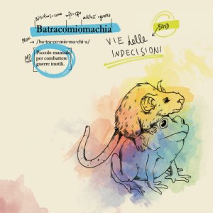 album Batracomiomachia - Vie delle Indecisioni