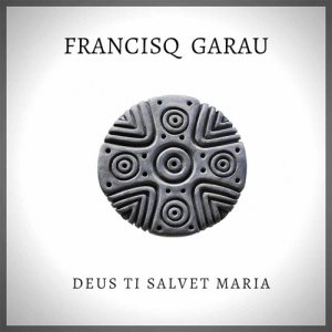 album Deus ti salvet Maria - Franciq Garau