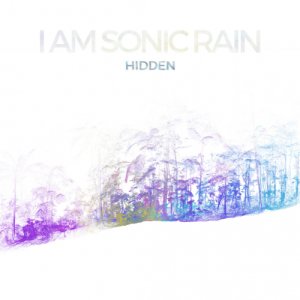 album Hidden - i am sonic rain