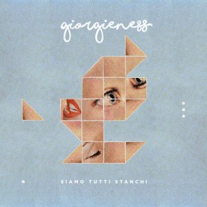 album Siamo tutti stanchi - Giorgieness