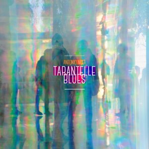 album Tarantelle Blues - ANTONIO NOLA