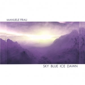 album SKY BLUE ICE DAWN - Manuele Frau