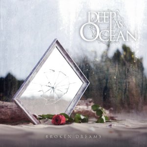 album Broken Dreams (Single) - Deep As Ocean