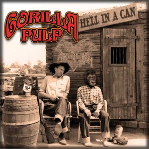 album Hell In A Can - Gorilla Pulp