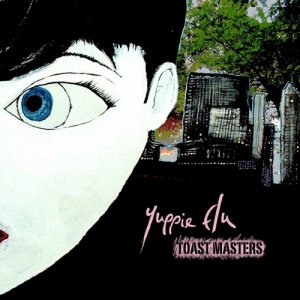 album Toast Masters - Yuppie Flu