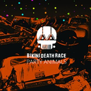 album Party Animals - Bikini Death Race