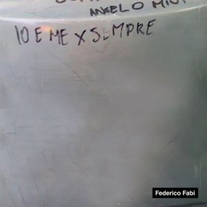 album Io e me x sempre - Federico Fabi