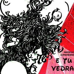 album e tu vedrai (single) - matrice dimensionale