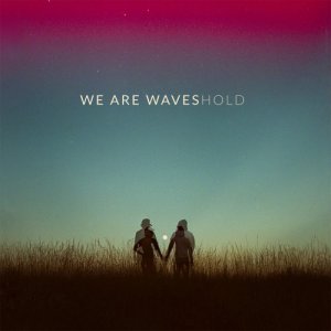 album Hold - WE ARE WAVES