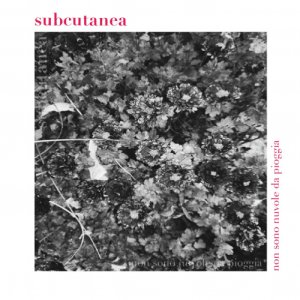 album Non sono nuvole da pioggia - Subcutanea