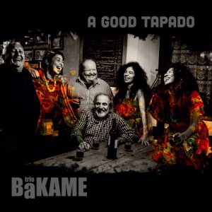 album A GOOD TAPADO - BaKAME trio