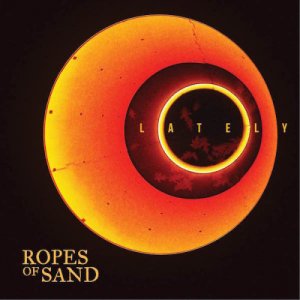 album Lately - RopesOfSand
