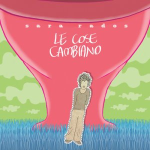 album Le Cose Cambiano - Sara Rados