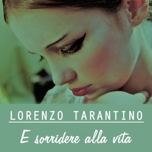 album E sorridere alla vita - Lorenzo Tarantino