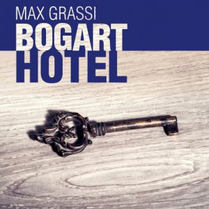 album Bogart Hotel - max grassi