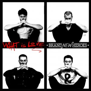 album What Is Love - Brand New Heroes