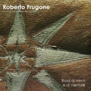 album Rosa di Venti e di Venture - Roberto Frugone