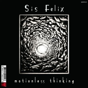 album Motionless thinking - SIS FELIX
