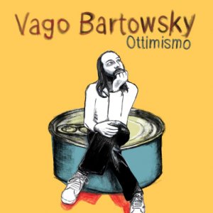 album Ottimismo - Vago Bartowsky