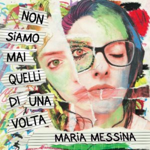 album Non Siamo Mai Quelli di Una Volta - MARIA MESSINA