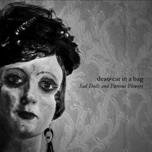 album Sad Dolls And Furious Flowers - Dead Cat in A Bag