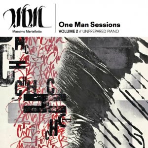 album One Man Session Vol.2 // UNPREPARED PIANO - Massimo Martellotta
