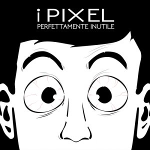 album Perfettamente Inutile - I Pixel