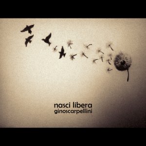 album Nasci libera - Gino Scarpellini