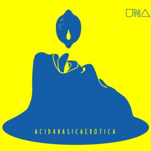 album AcidaBasicaErotica - UNA (Marzia Stano)