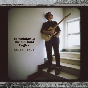 album Golden Days - Threelakes And The Flatland Eagles