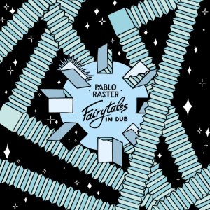 album Fairytales in Dub - pablo raster