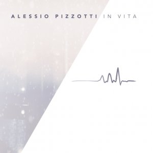 album ALESSIO PIZZOTTI - IN VITA - ALESSIO PIZZOTTI