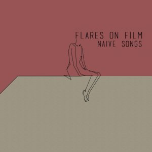 album Naive Songs - Flares on Film
