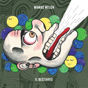 album Il Bestiario - Mambo Melon