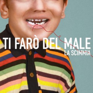 album TI FARO' DEL MALE - La Scimmia
