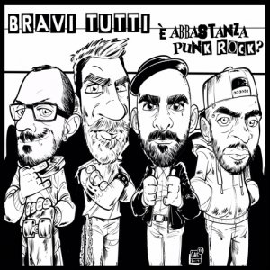 album E' abbastanza Punk Rock? - Bravi Tutti