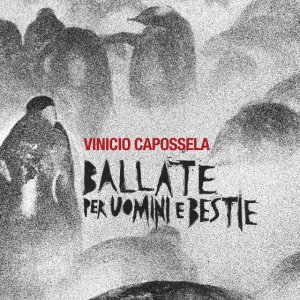 album Ballate per Uomini e Bestie - Vinicio Capossela