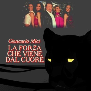 album La forza che viene dal cuore - Giancarlo Mici