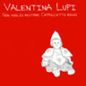 album Non Voglio Restare Cappuccetto Rosso - Valentina Lupi