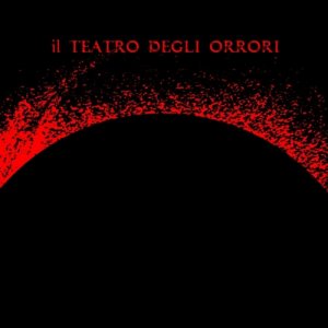 album Dell’Impero delle Tenebre - Il Teatro Degli Orrori