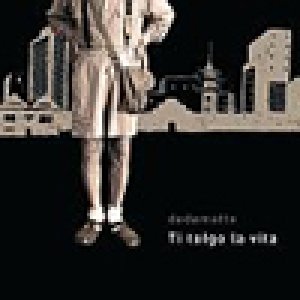 album Ti tolgo la vita - Dadamatto
