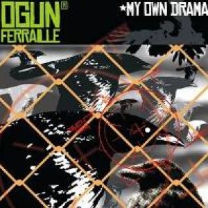 album My own drama - Ogun Ferraille