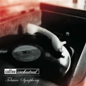 album Tobacco Symphony - Coffee Orchestral