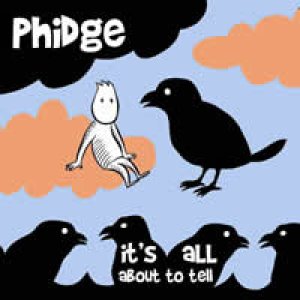 album It's all about to tell - Phidge