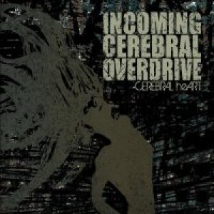 album Cerebral Heart - Incoming Cerebral Overdrive