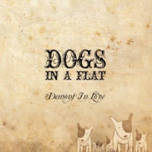 album Demons in Love - Dogs in a flat