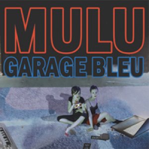 album Garage Bleu - Mulu
