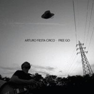 album Free go (digital EP) - Arturo Fiesta Circo