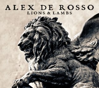 ALEX DE ROSSO lions & lambs - HEART OF STEEL RECORDS 2013